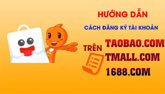 Các bước đăng ký tài khoản trên Taobao, 1688, Tmall nhanh nhất